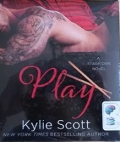 Play - A Stage Dive Novel written by Kylie Scott performed by Andi Arndt on CD (Unabridged)